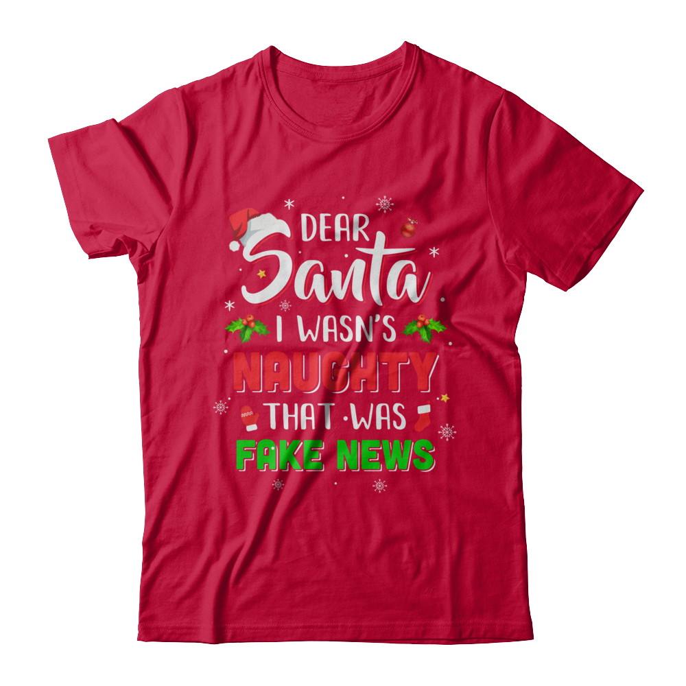 Dear Santa I Wasn't Naughty That Was Fake Christmas-T-Shirt & Sweatshirt-Classic T-Shirt-Red