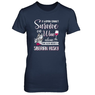 A Woman Can't Survive On Wine Alone Siberian Husky Dog-T-Shirt & Tank Top-Women's T-Shirt-Navy