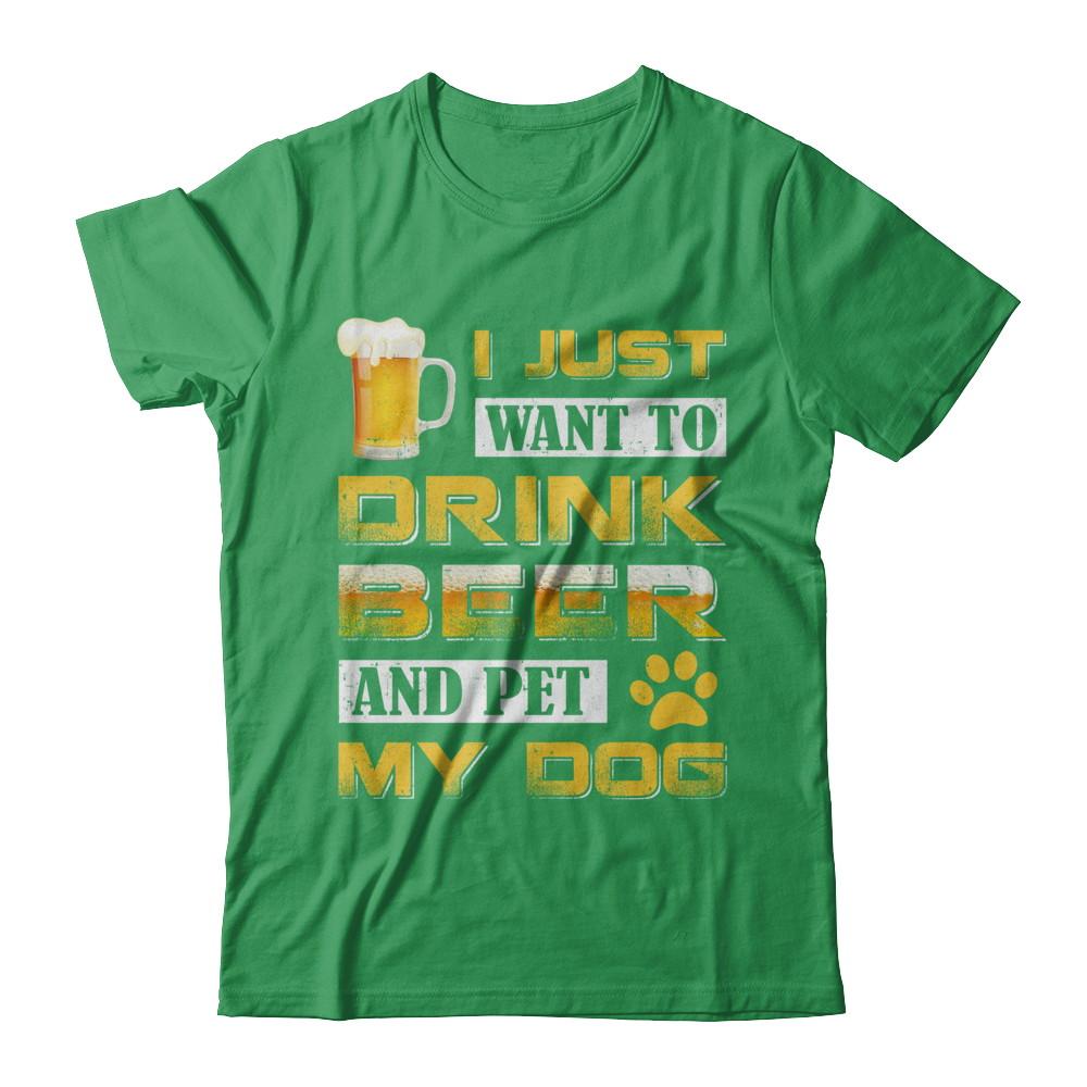 I Just Want To Drink Beer And Pet My Dog-T-Shirt & Hoodie-Premium T-Shirt-Kelly Green