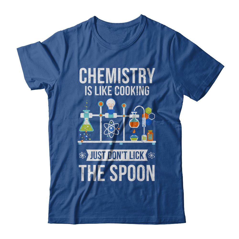 Chemistry Is Like Cooking Funny Science Lovers Gift-T-Shirt & Hoodie-Classic T-Shirt-Royal