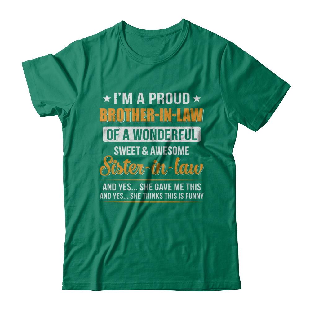 I'm A Proud Brother-In-Law Of A Wonderful Sweet Sister-In-Law-T-Shirt & Hoodie-Classic T-Shirt-Kelly Green