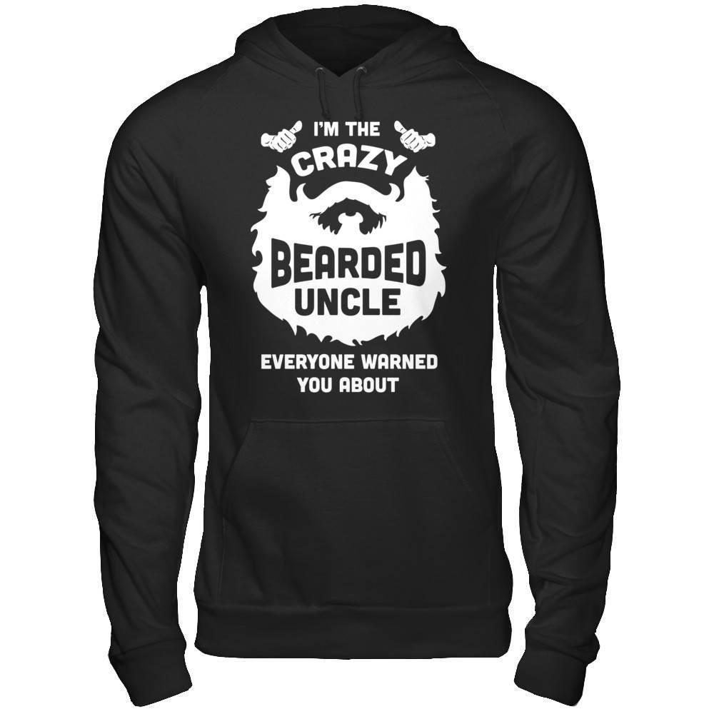 I'm The Crazy Bearded Uncle Everyone Warned You About-T-Shirt & Hoodie-Pullover Hoodie-Black