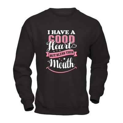 I Have A Good Heart But Bless This Mouth-T-Shirt & Tank Top-Crewneck Sweatshirt-Black