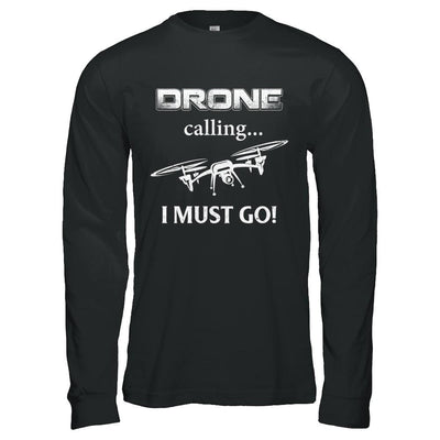 Calling For Hobbies Love Drone Hobby Funny-T-Shirt & Hoodie-Long Sleeve T-Shirt-Black
