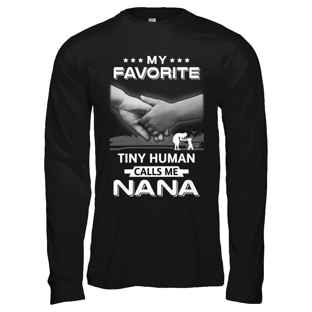 My Favorite Tiny Human Calls Me Nana-T-Shirt & Hoodie-Long Sleeve T-Shirt-Black