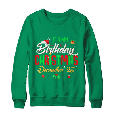 It's My Birthday Christmas December 25-T-Shirt & Sweatshirt-Crewneck Sweatshirt-Irish Green