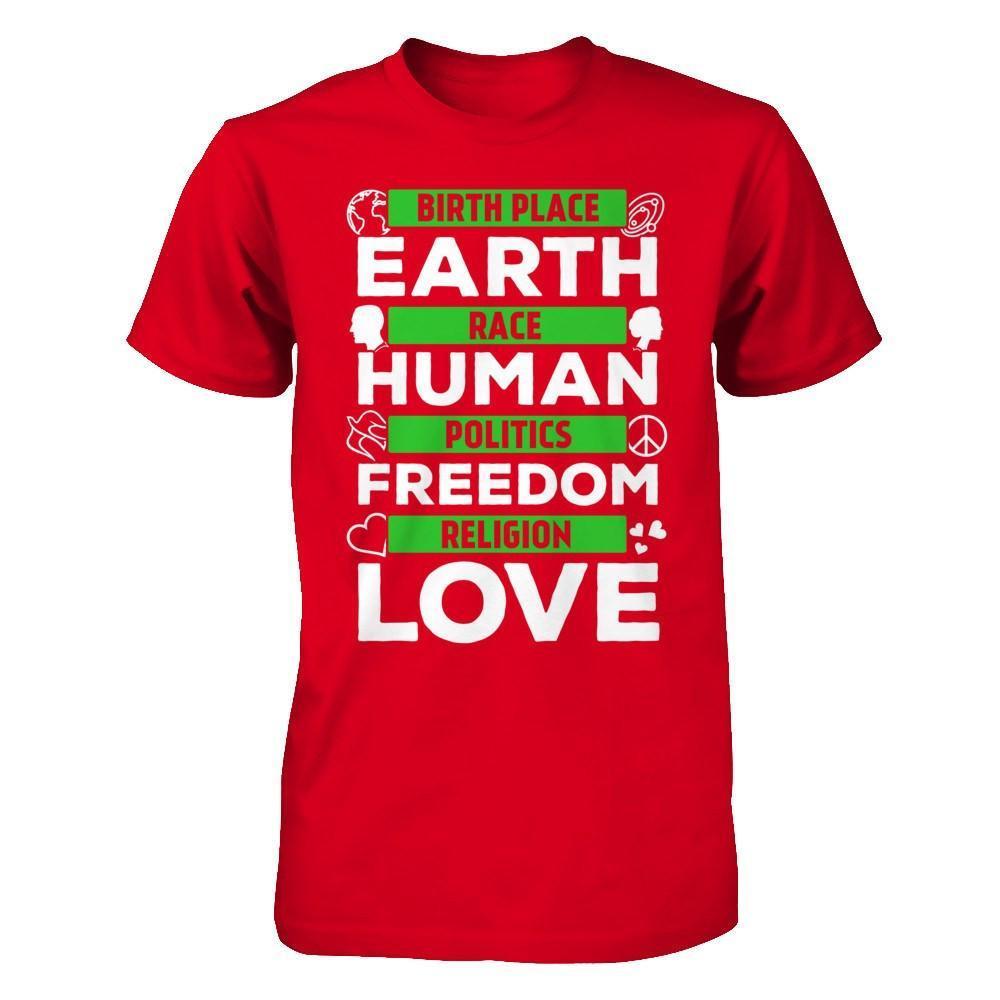 Birth Place Earth Race Human Politics Freedom Religion Love-T-Shirt & Hoodie-Premium T-Shirt-Red