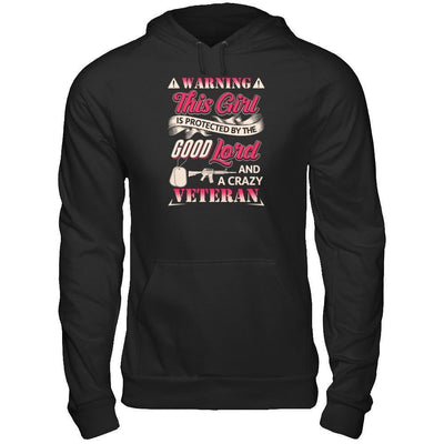 This Girl Is Protected By The Good Lord And A Crazy Veteran-T-Shirt & Tank Top-Pullover Hoodie-Black