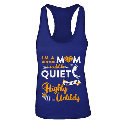 I'm A Volleyball Mom I Could Be Quiet It Is Highly Unilkely-T-Shirt & Tank Top-Women's Ideal Racerback Tank-Royal