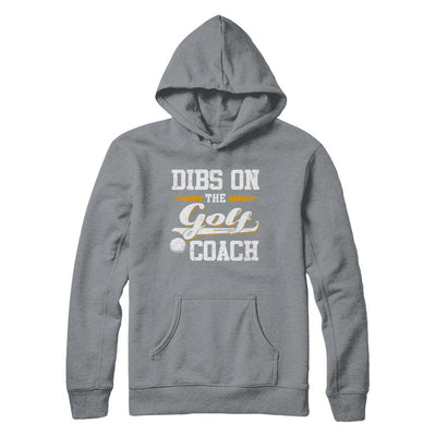 Dibs On The Coach Golf-T-Shirt & Hoodie-Pullover Hoodie-Light Steel