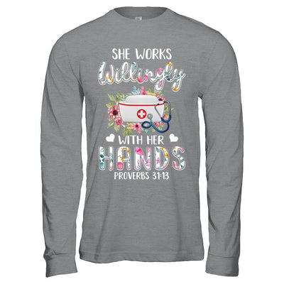 She Works Willingly With Her Hands Nursing Nurse-T-Shirt & Hoodie-Long Sleeve T-Shirt-Sport Grey