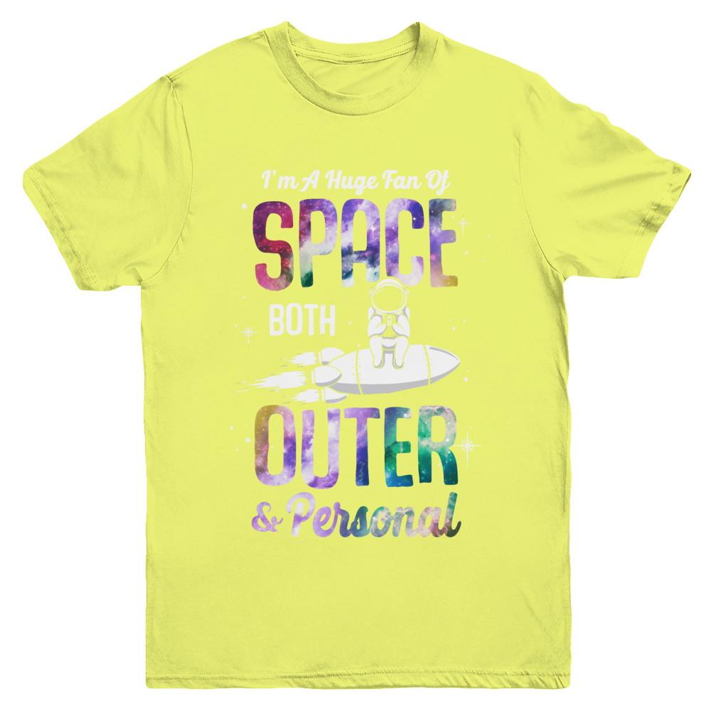 I'm A Huge Fan Of Space Both Outer And Personal Youth-Youth Shirt-Youth T-Shirt-Daisy