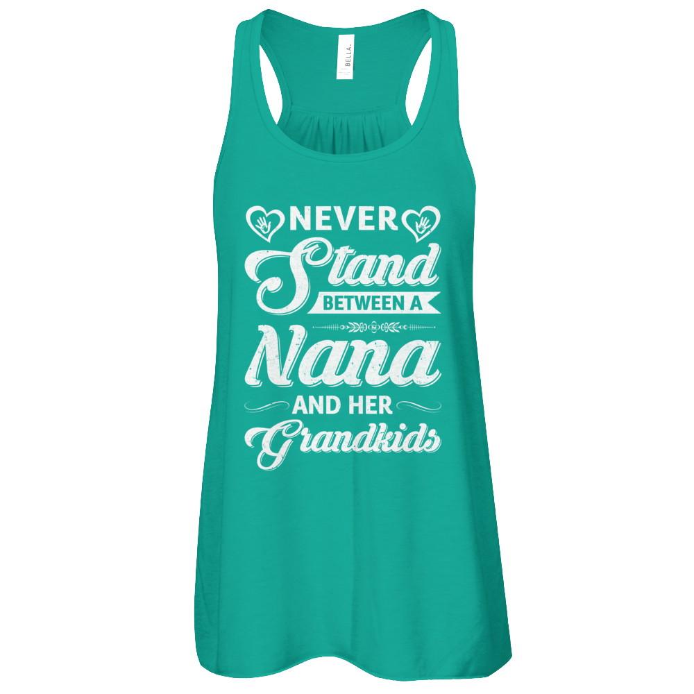 Never Stand Between A Nana And Her Grandkids Mothers Day-T-Shirt & Tank Top-Women's Flowy Racerback Tank-Kelly