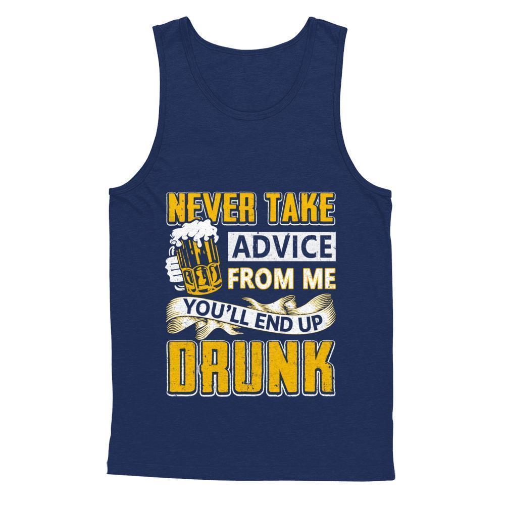 Never Take Advice From Me You'll End Up Drunk Beer-T-Shirt & Hoodie-Unisex Tank-Navy