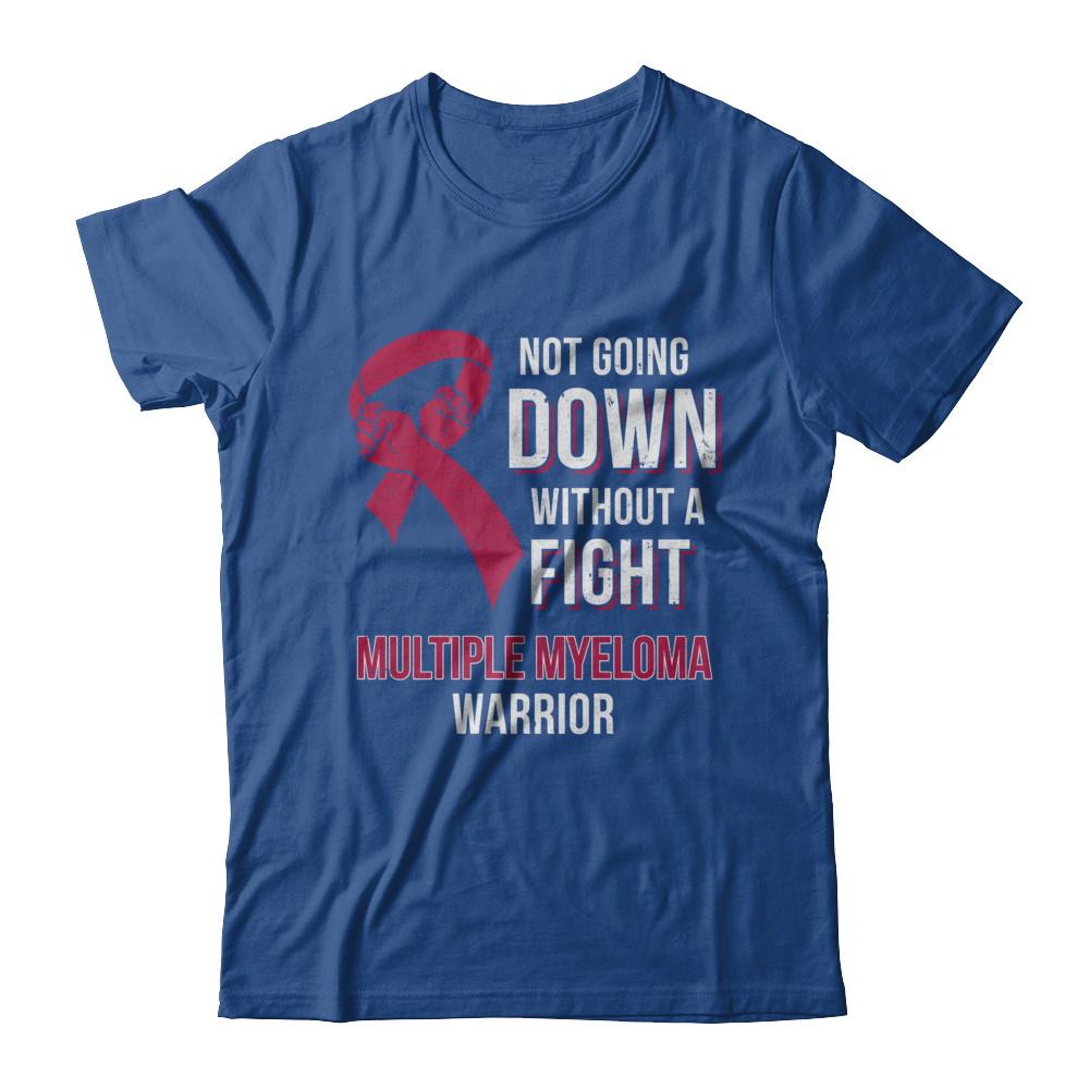 Not Going Down Without A Fight Multiple Myeloma Warrior-T-Shirt & Hoodie-Classic T-Shirt-Royal