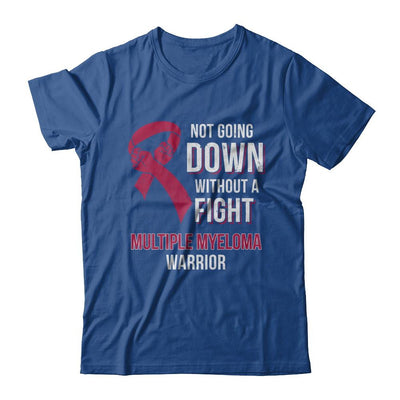 Not Going Down Without A Fight Multiple Myeloma Warrior-T-Shirt & Hoodie-Classic T-Shirt-Royal