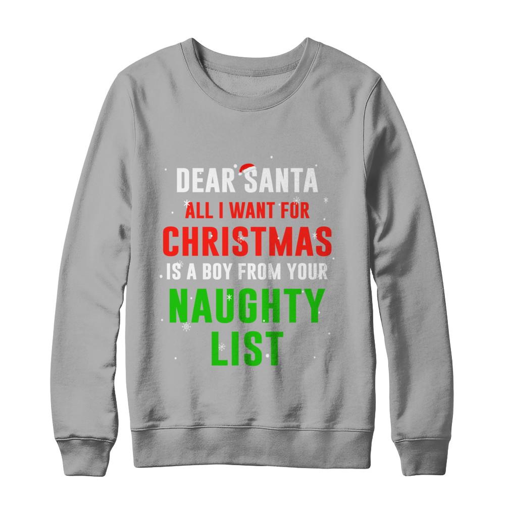 Dear Santa I Want For Christmas Is A Boy From Naughty List-T-Shirt & Sweatshirt-Crewneck Sweatshirt-Light Steel