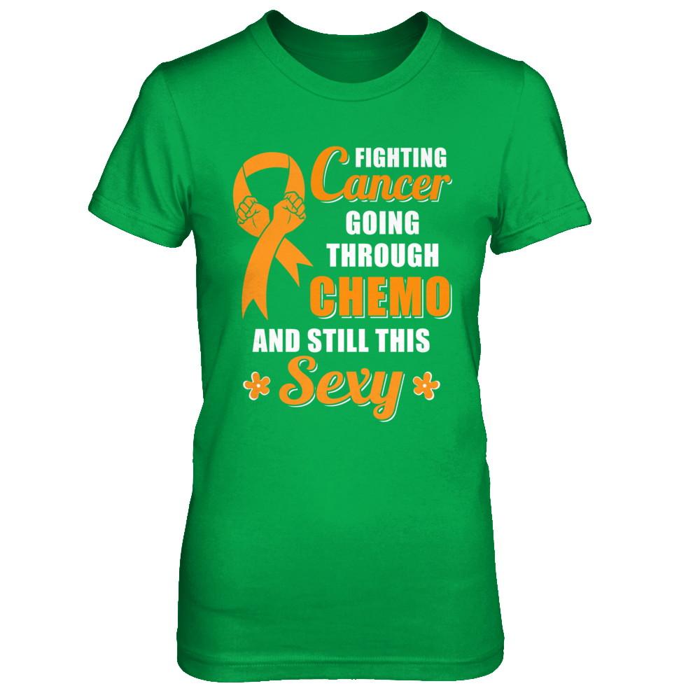 Fighting Cancer Chemo And Still This Sexy Orange Awareness-T-Shirt & Hoodie-Women's T-Shirt-Irish Green