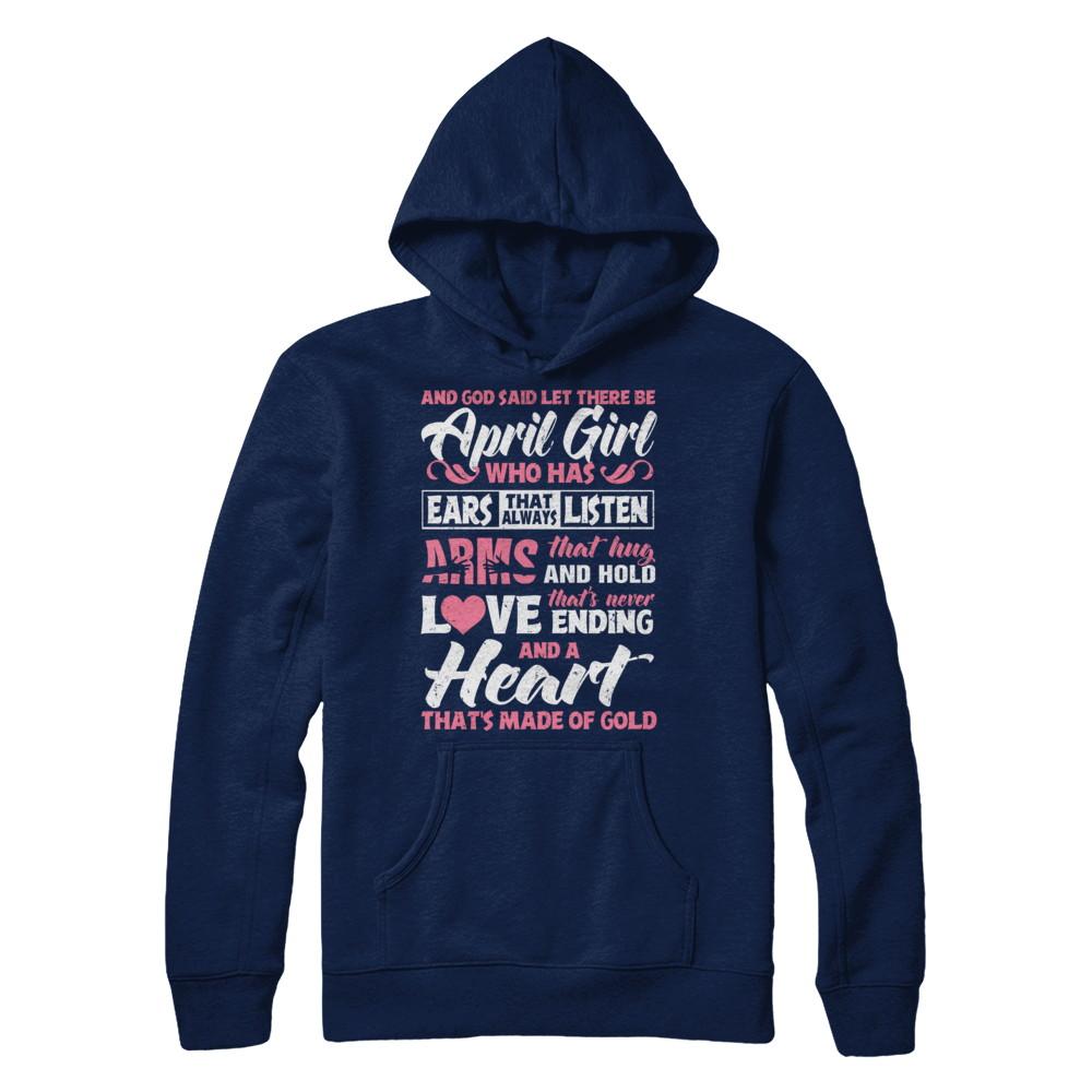 And God Said Let There Be April Girl Ears Arms Love Heart-T-Shirt & Hoodie-Pullover Hoodie-Navy