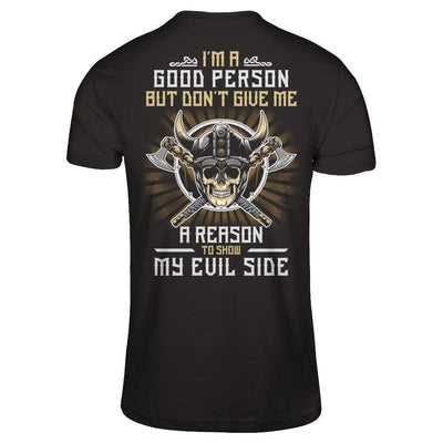Viking I'm A Good Person But Don't Give Me A Reason My Evil Side-T-Shirt & Hoodie-Classic T-Shirt-Black