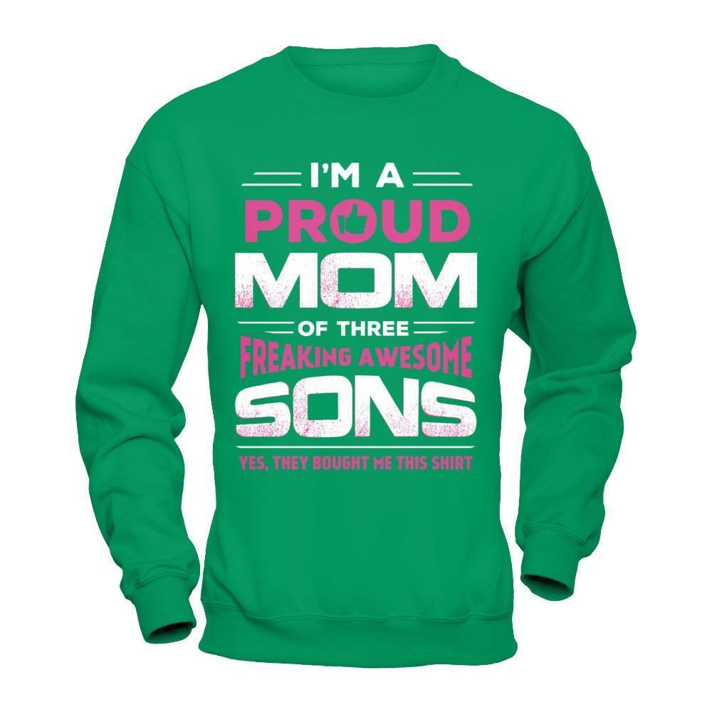 I'm Proud Mom Of Three Freaking Awesome Sons-T-Shirt & Hoodie-Crewneck Sweatshirt-Irish Green