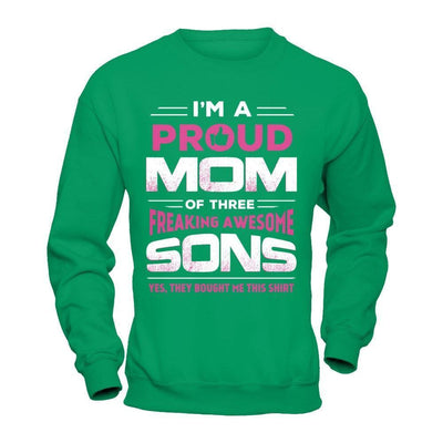I'm Proud Mom Of Three Freaking Awesome Sons-T-Shirt & Hoodie-Crewneck Sweatshirt-Irish Green