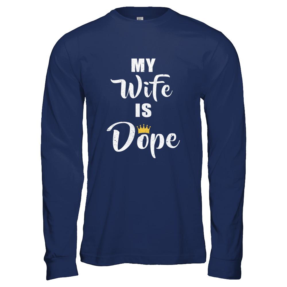 My Wife Is Dope-T-Shirt & Hoodie-Long Sleeve T-Shirt-Navy