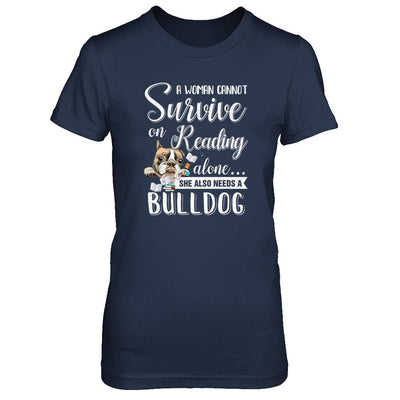 A Woman Cannot Survive On Reading Alone Bulldog-T-Shirt & Tank Top-Women's T-Shirt-Navy