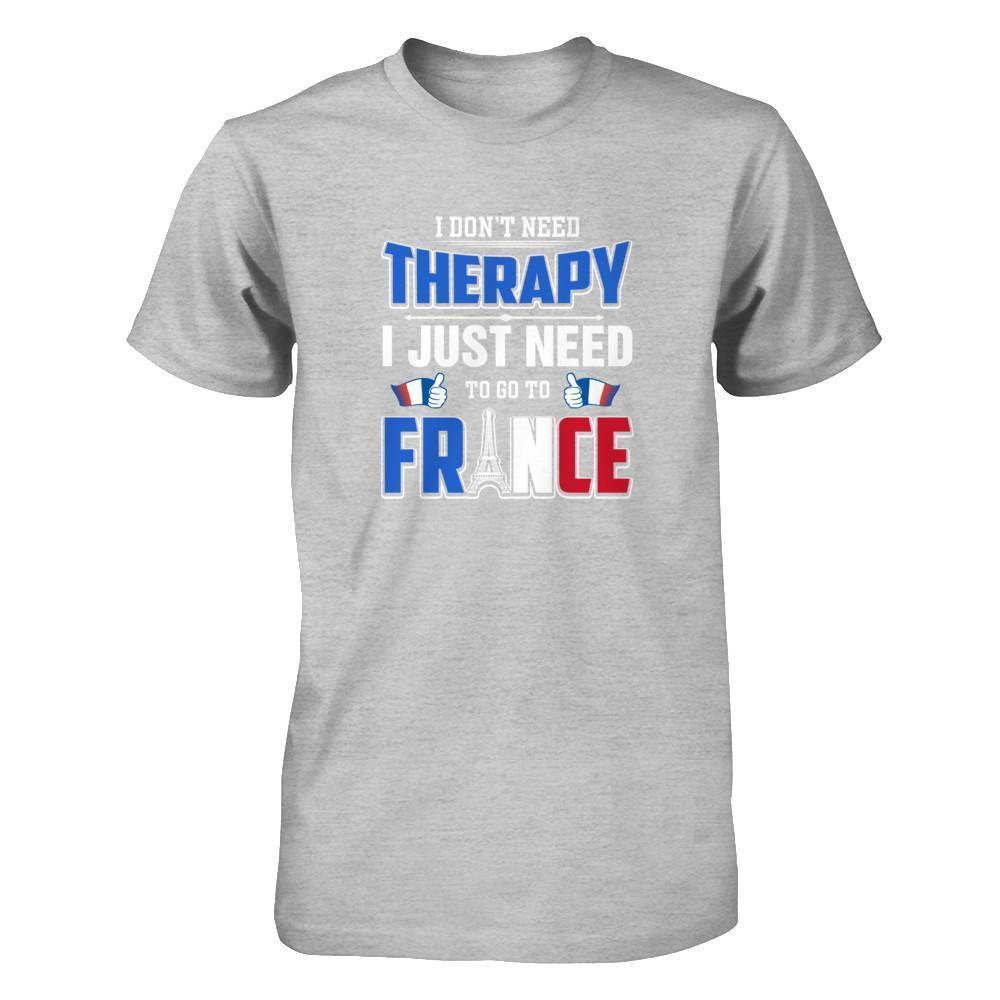 I Don't Need Therapy Love France-T-Shirt & Tank Top-Premium T-Shirt-Heather Gray