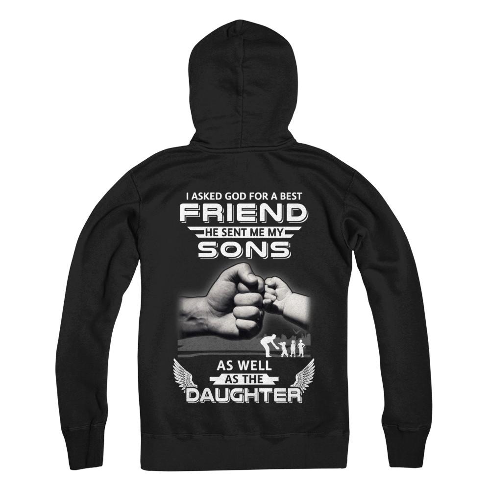 I Asked God For A Best Friend He Sent Me My Sons And Daughter-T-Shirt & Hoodie-Pullover Hoodie-Black