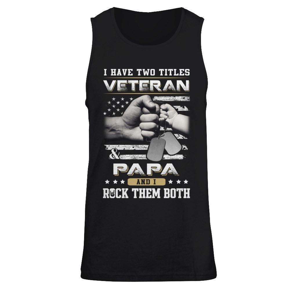 I Have Two Titles Veteran And Papa-T-Shirt & Hoodie-Unisex Tank-Black