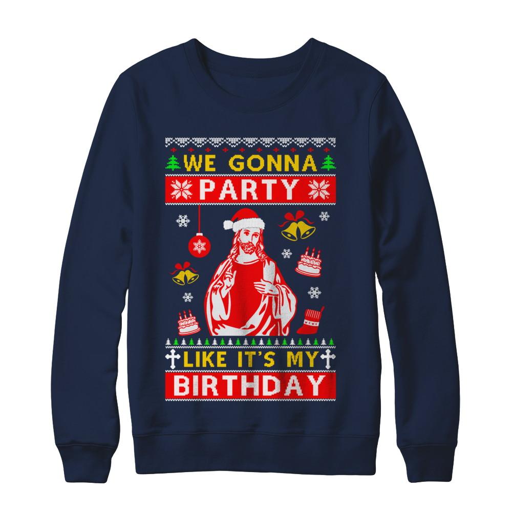 We Gonna Party Like It's My Birthday Jesus Sweater Christmas-T-Shirt & Sweatshirt-Crewneck Sweatshirt-Navy