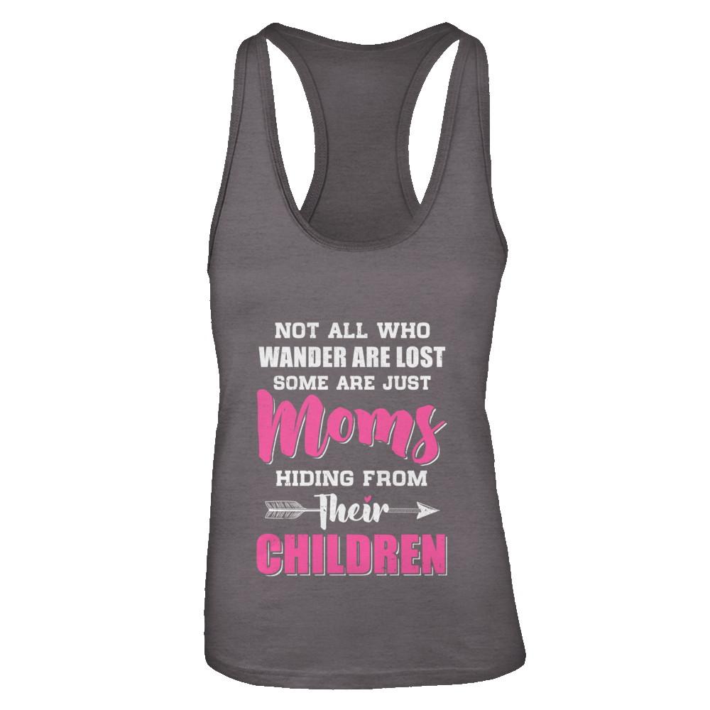 Not All Who Wander Are Lost Some Are Just Moms Hiding-T-Shirt & Tank Top-Women's Ideal Racerback Tank-Dark Grey