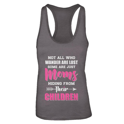 Not All Who Wander Are Lost Some Are Just Moms Hiding-T-Shirt & Tank Top-Women's Ideal Racerback Tank-Dark Grey