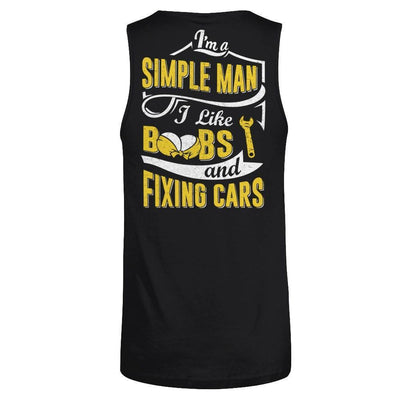 I'm A Simple Man I Like Boobs And Fixing Cars-T-Shirt & Hoodie-Unisex Tank-Black