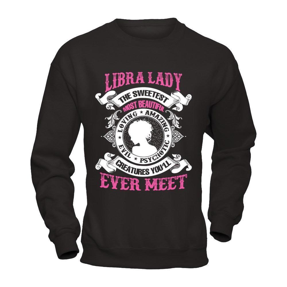 Libra Lady The Sweetest Most Beautiful Love Amazing-T-Shirt & Hoodie-Crewneck Sweatshirt-Black