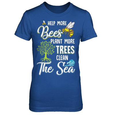 Help More Bees Plant More Trees Clean The Seas-T-Shirt & Hoodie-Women's T-Shirt-Royal