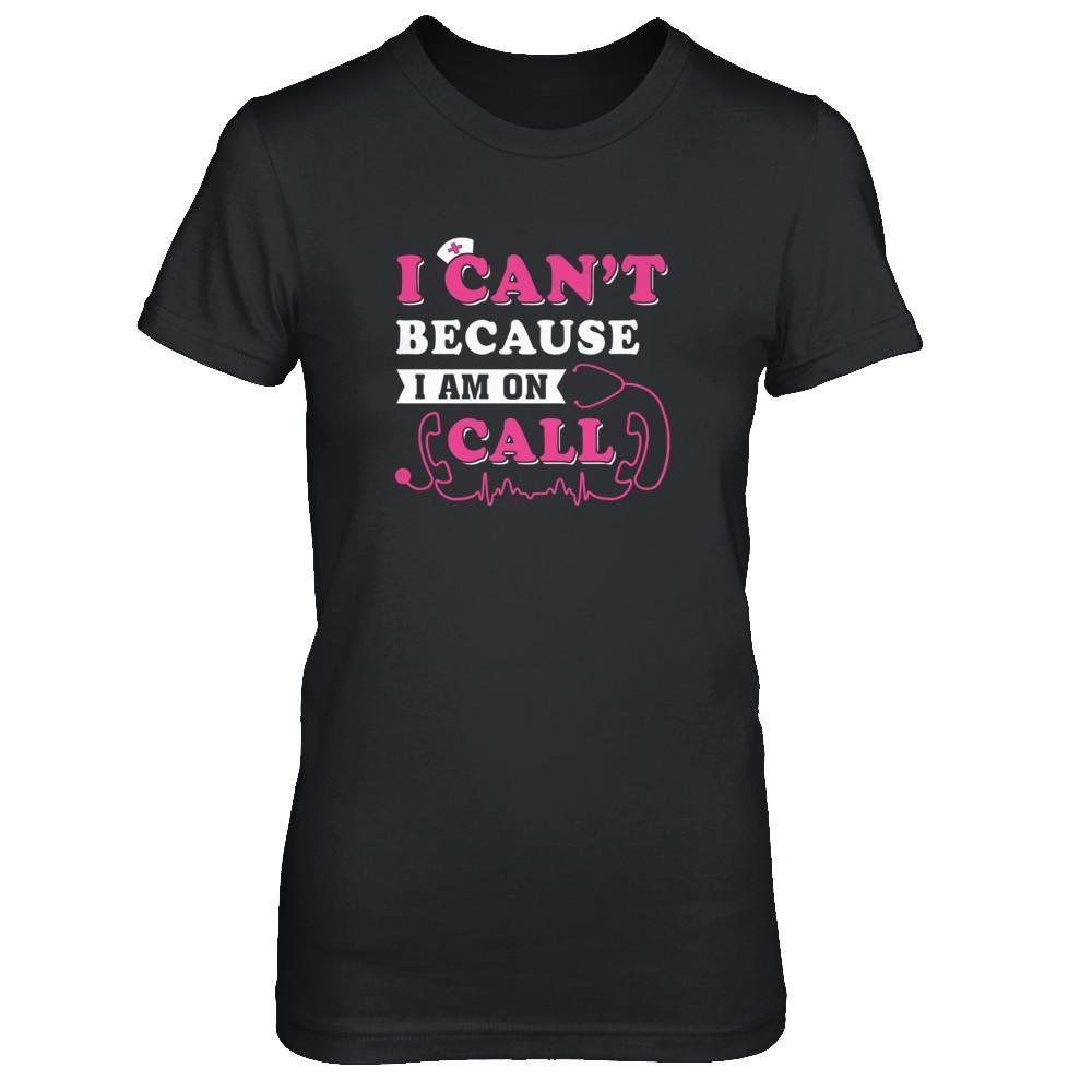 I Can't Because I'm On Call-T-Shirt & Tank Top-Women's T-Shirt-Black