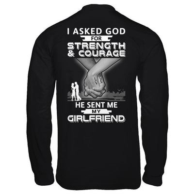 I Asked God For Strength And Courage He Sent Me My Girlfriend-T-Shirt & Hoodie-Long Sleeve T-Shirt-Black