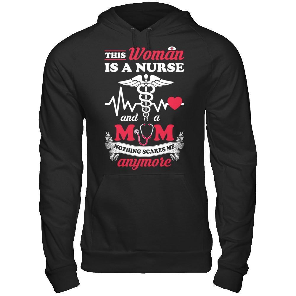 This Woman Is A Nurse And A Mom Nothing Scares Me Anymore-T-Shirt & Hoodie-Pullover Hoodie-Black