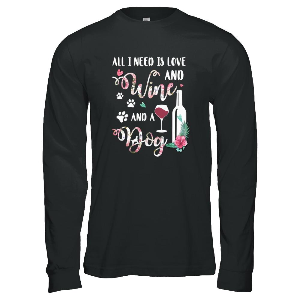 All I Need Is Love And Wine And A Dog-T-Shirt & Tank Top-Long Sleeve T-Shirt-Black