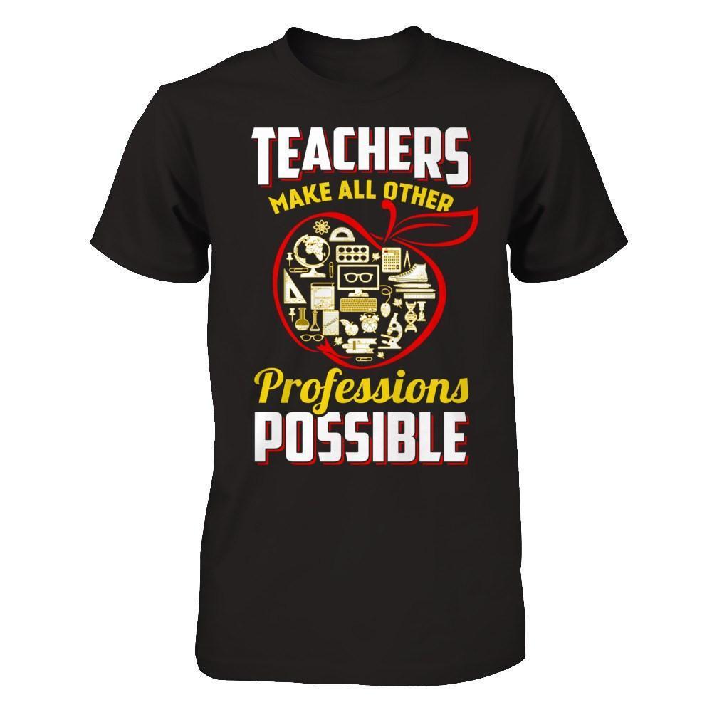 Teacher Make All Other Professions Possible