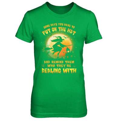 Some Day You Have To Put On The Hat Halloween Witch-T-Shirt & Hoodie-Women's T-Shirt-Irish Green