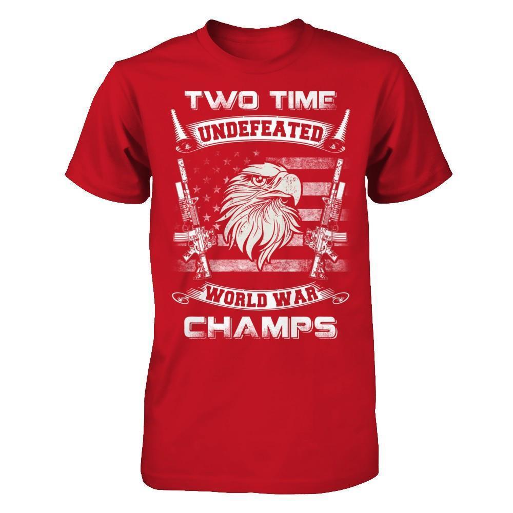 Ww1 Ww2 Champions 2 Time Undefeated World War Champs-T-Shirt & Hoodie-Classic T-Shirt-Red