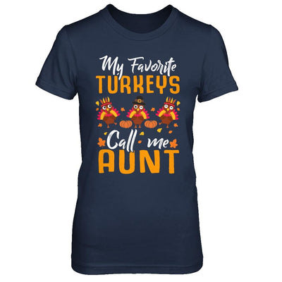 My Favorites Turkeys Call Me Aunt Thanksgiving Day-T-Shirt & Sweatshirt-Women's T-Shirt-Navy