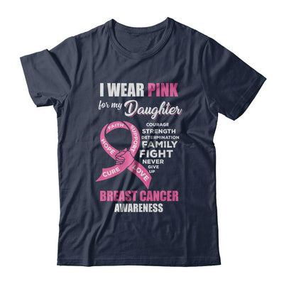 Breast Cancer I Wear Pink For My Daughter Dad Mom-T-Shirt & Hoodie-Classic T-Shirt-Navy