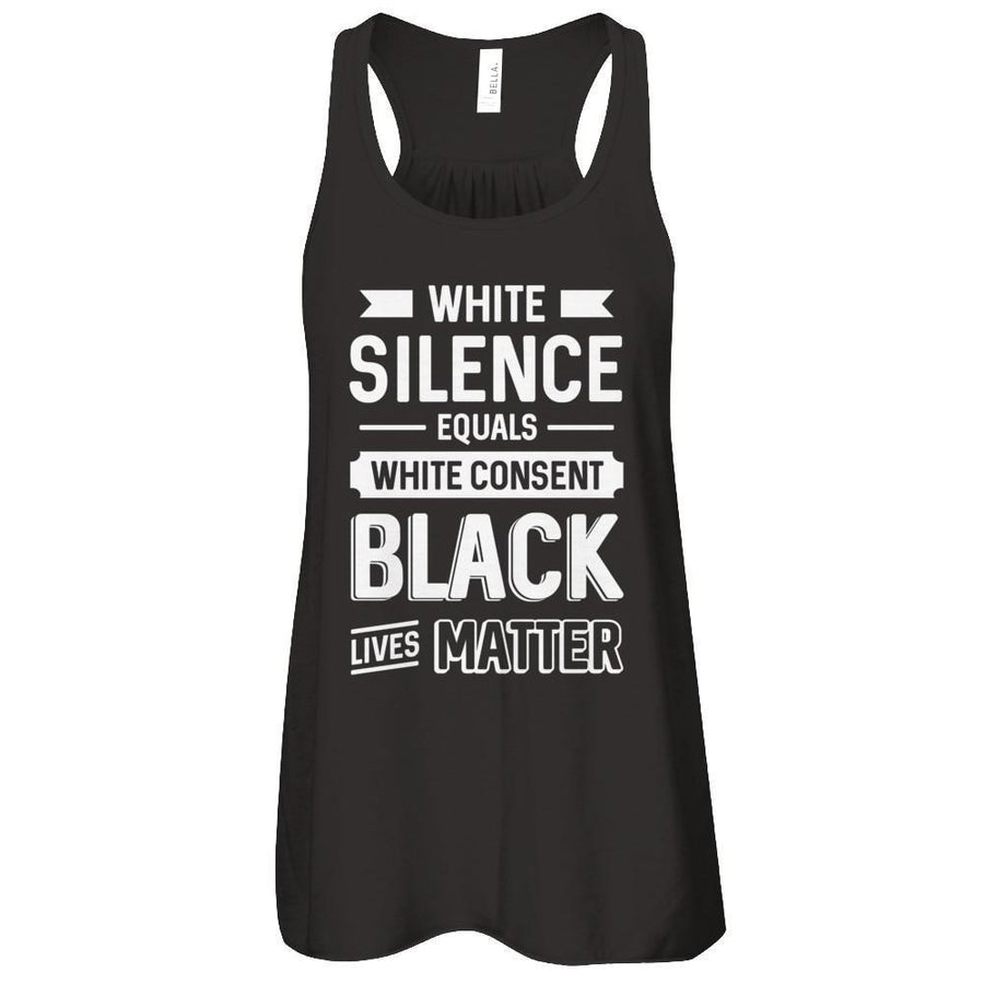 White Silence Equals White Consent Black Lives Matter-T-Shirt & Tank Top-Women's Flowy Racerback Tank-Black