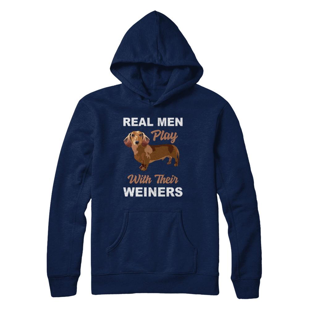 Real Men Play With Their Weiners Funny Dachshund Dog-T-Shirt & Hoodie-Pullover Hoodie-Navy