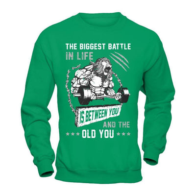 The Biggest Battle In Life Is Between You And The Old You-T-Shirt & Hoodie-Crewneck Sweatshirt-Irish Green