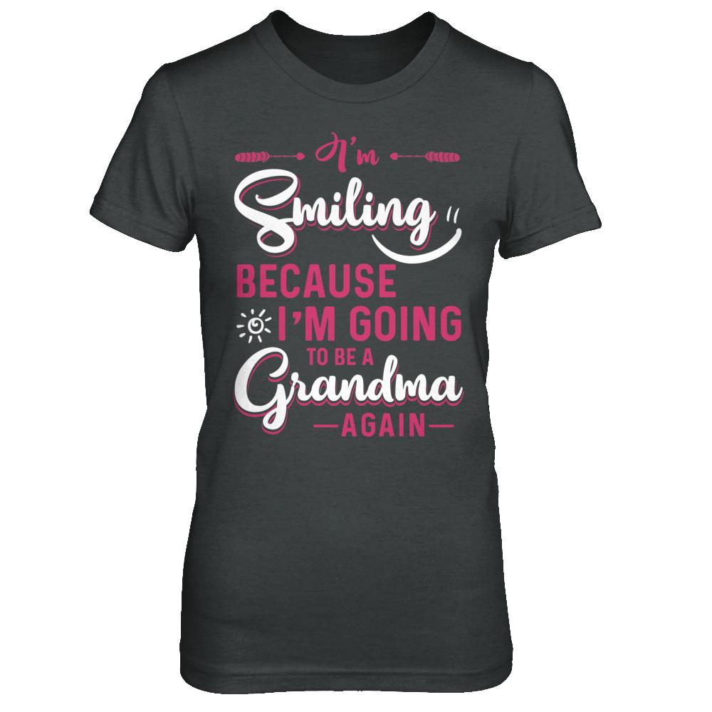 I'm Smiling Because I'm Going To Be A Grandma Again-T-Shirt & Hoodie-Women's T-Shirt-Dark Heather